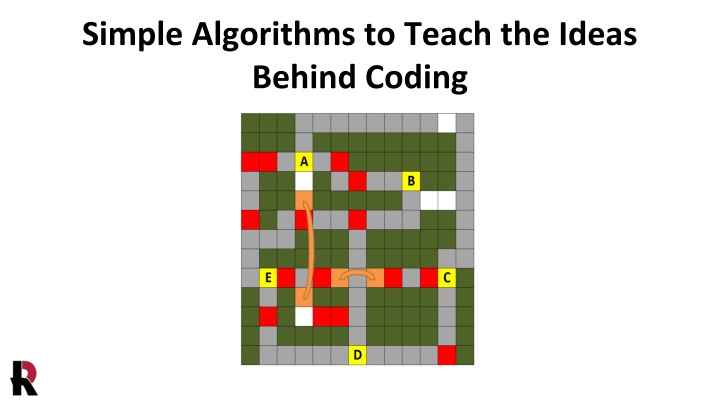 simple algorithms to teach the ideas behind coding