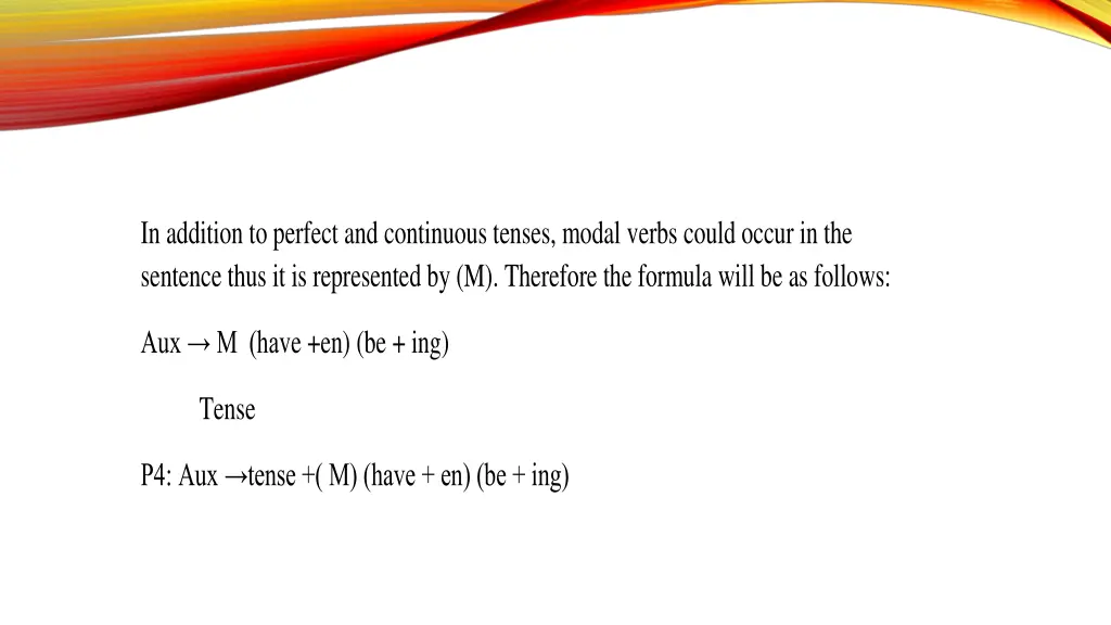 in addition to perfect and continuous tenses