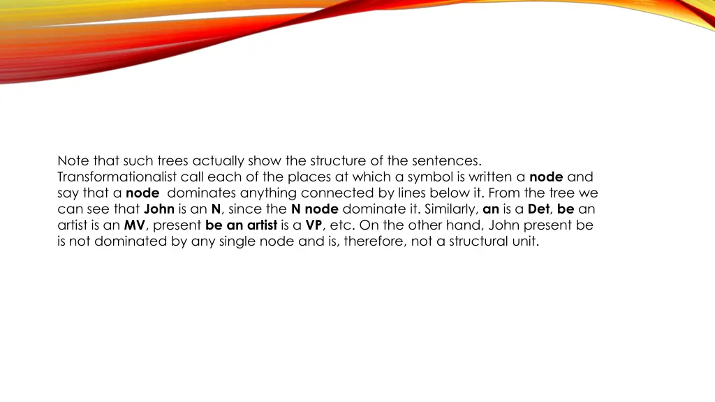 note that such trees actually show the structure