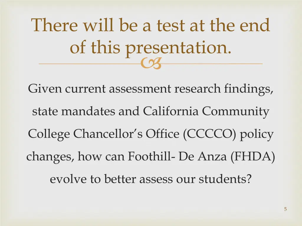 there will be a test at the end of this