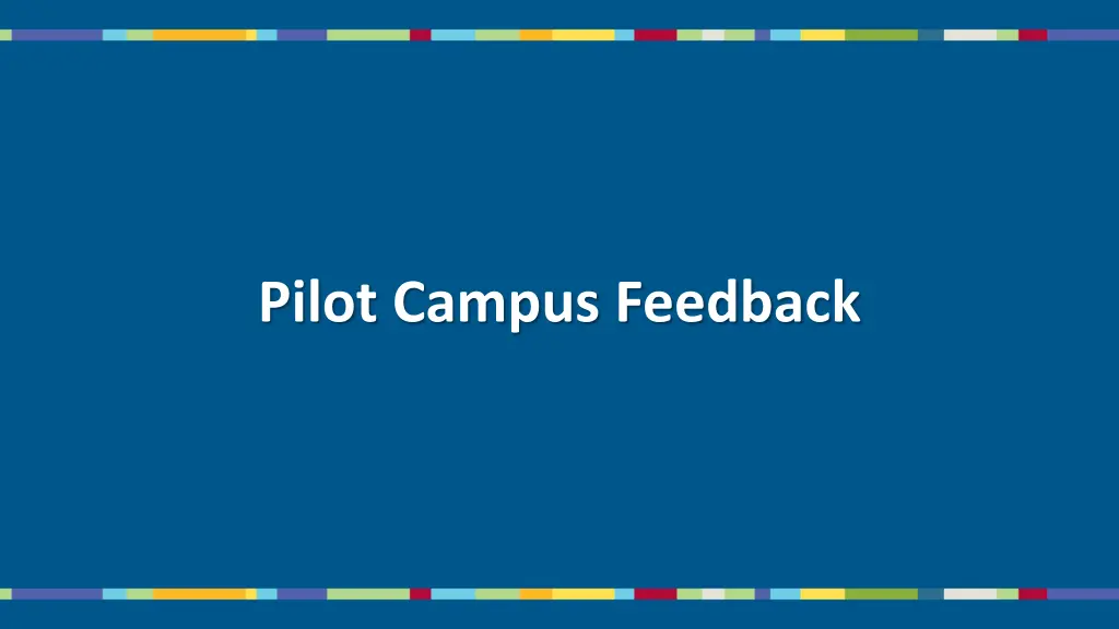 pilot campus feedback