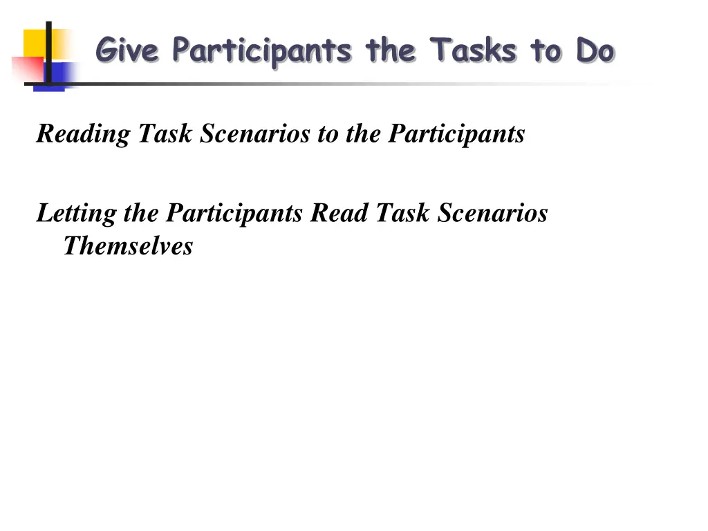 give participants the tasks to do
