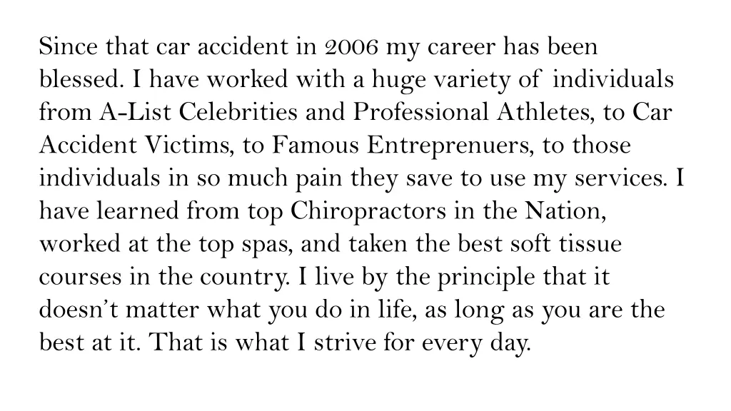 since that car accident in 2006 my career