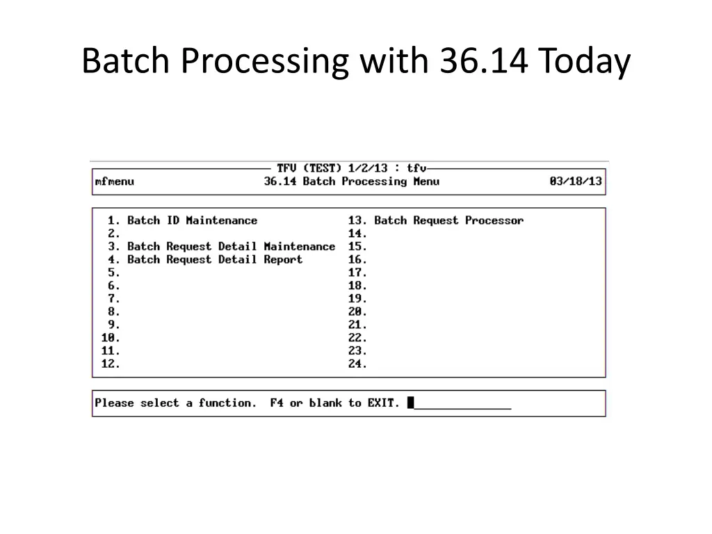 batch processing with 36 14 today