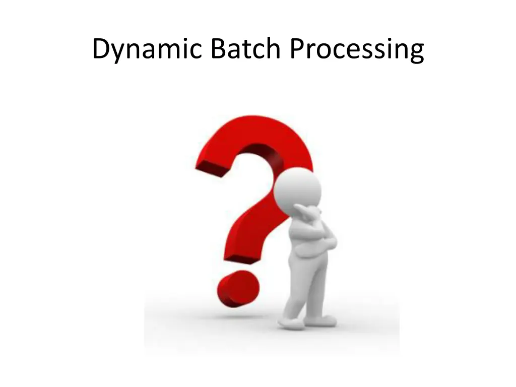 dynamic batch processing 1