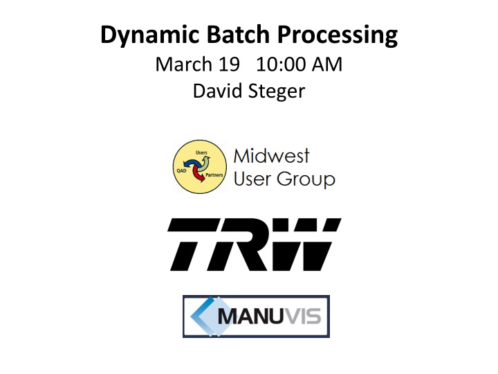 dynamic batch processing march 19 10 00 am david