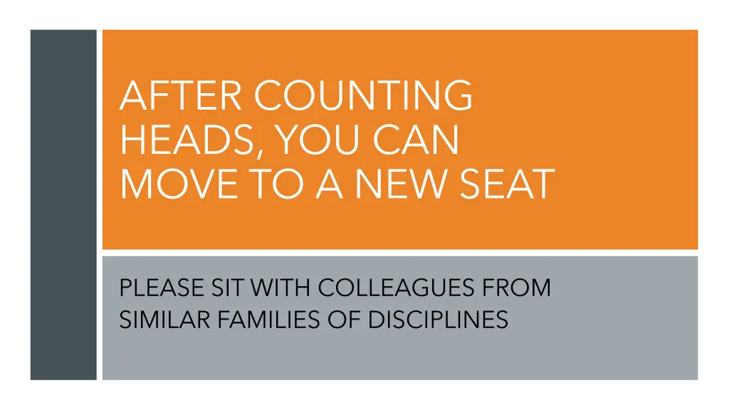 after counting heads you can move to a new seat