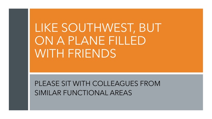 like southwest but on a plane filled with friends