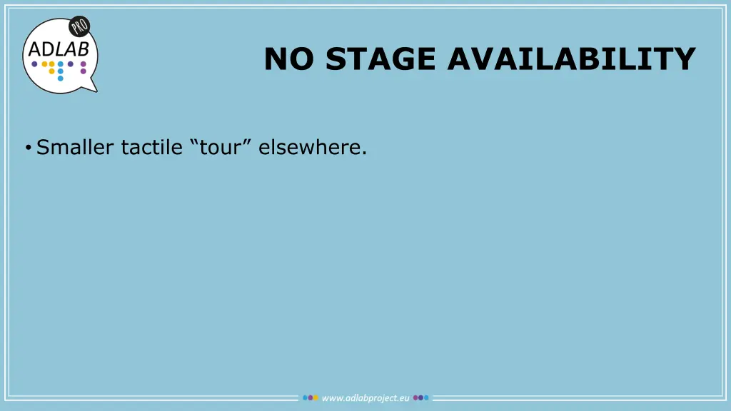 no stage availability