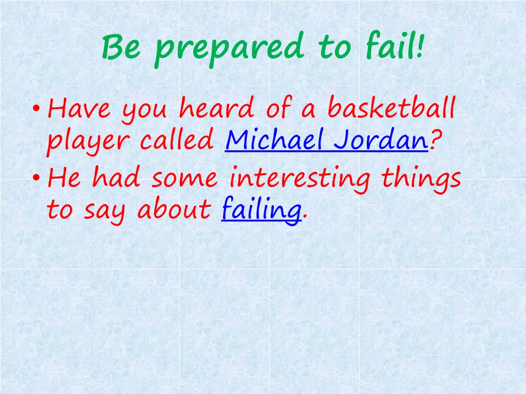be prepared to fail have you heard
