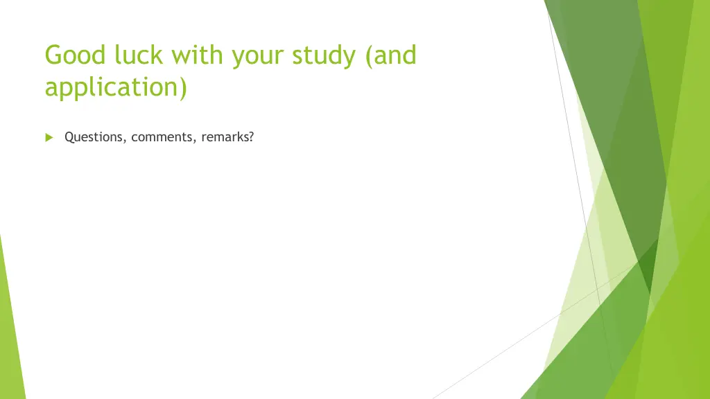 good luck with your study and application