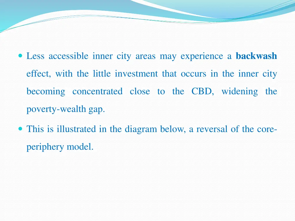 less accessible inner city areas may experience