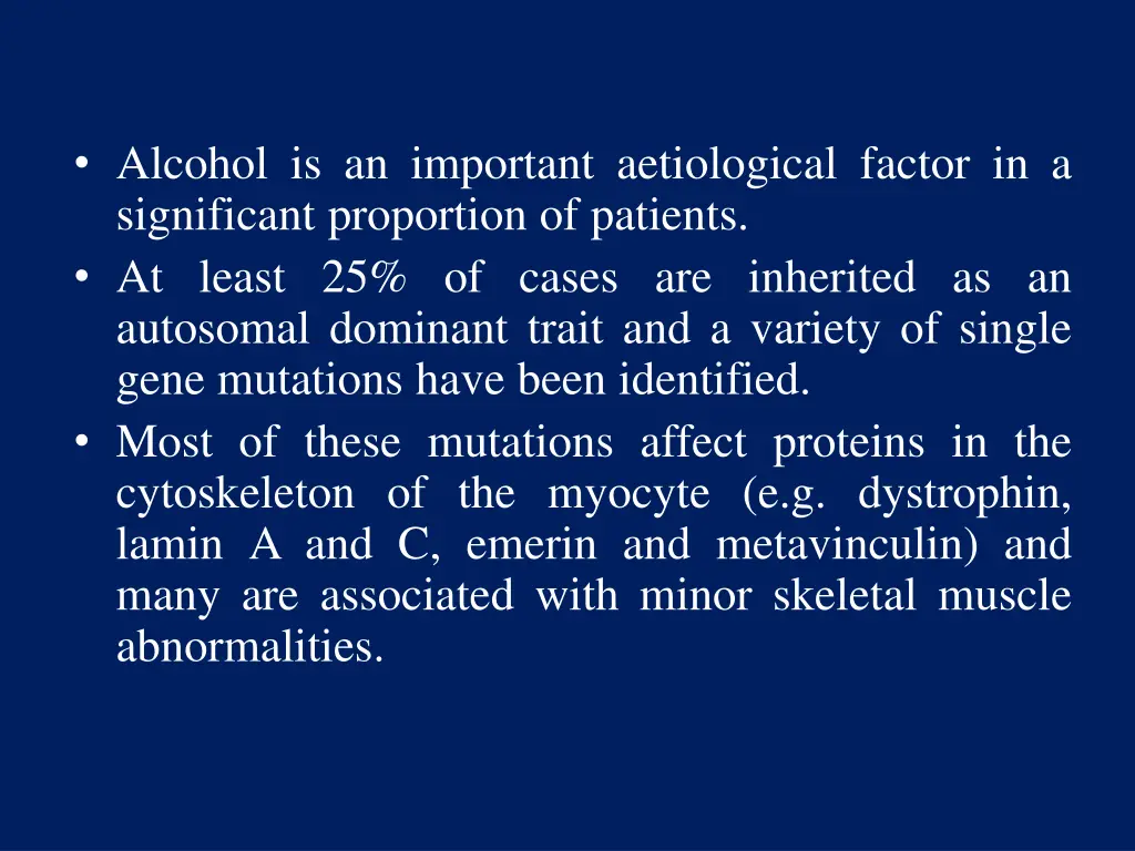 alcohol is an important aetiological factor