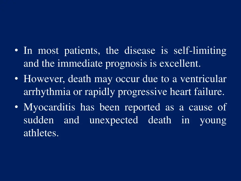 in most patients the disease is self limiting