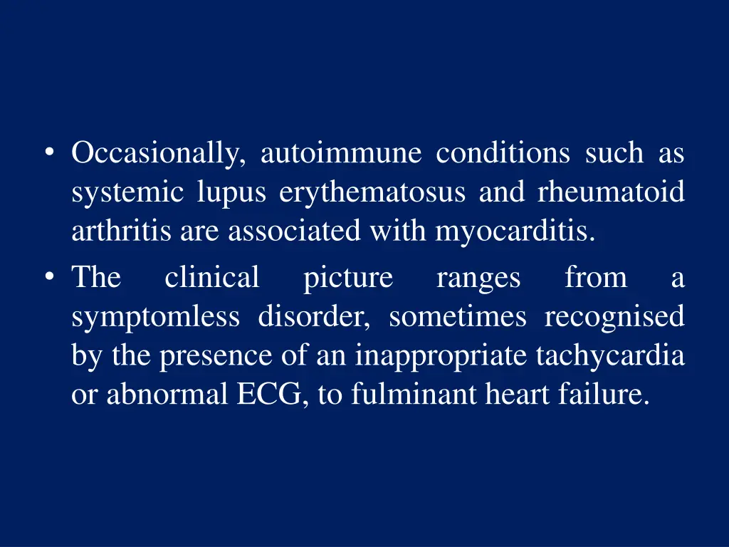occasionally autoimmune conditions such