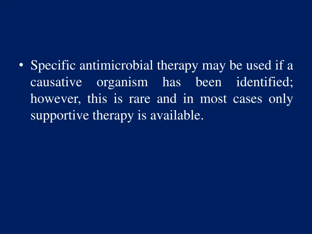 specific antimicrobial therapy may be used