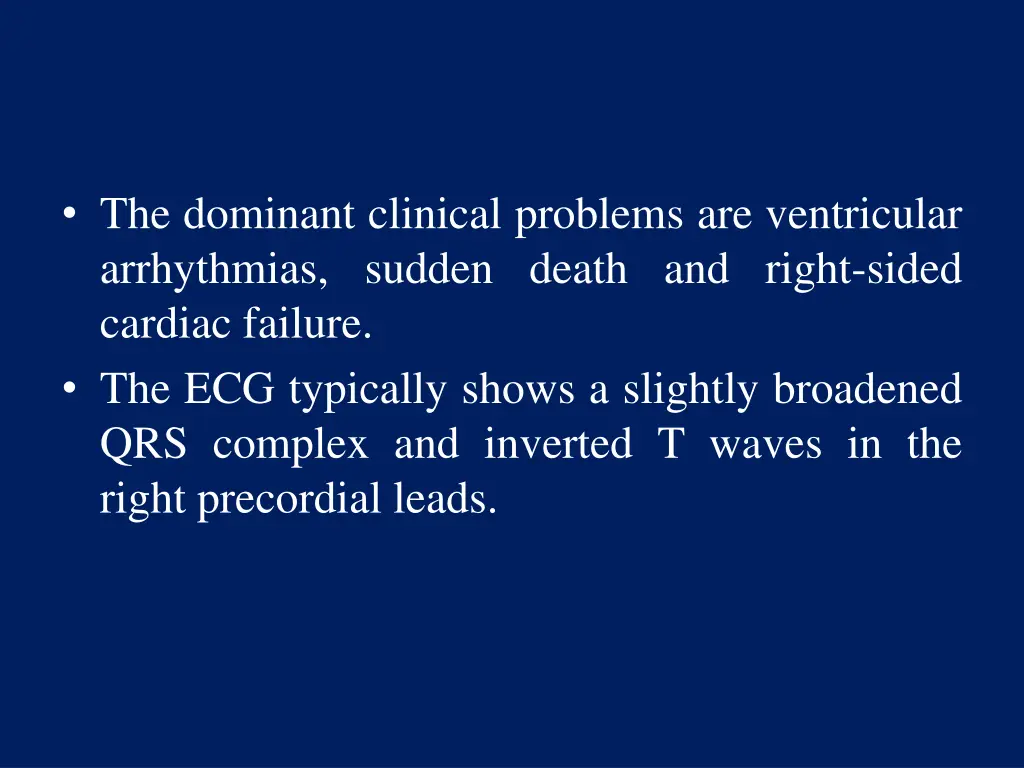 the dominant clinical problems are ventricular