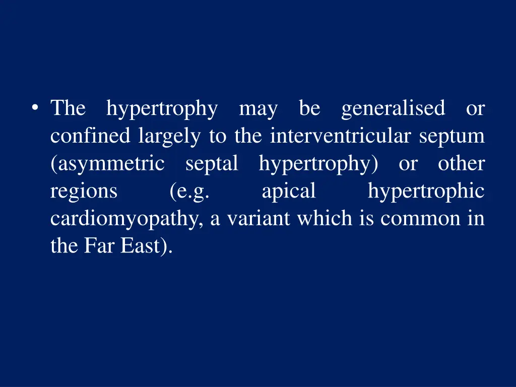 the hypertrophy may be generalised or confined