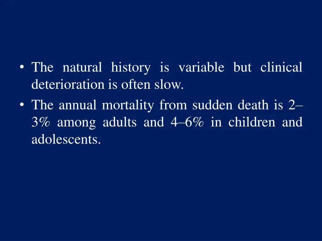 the natural history is variable but clinical