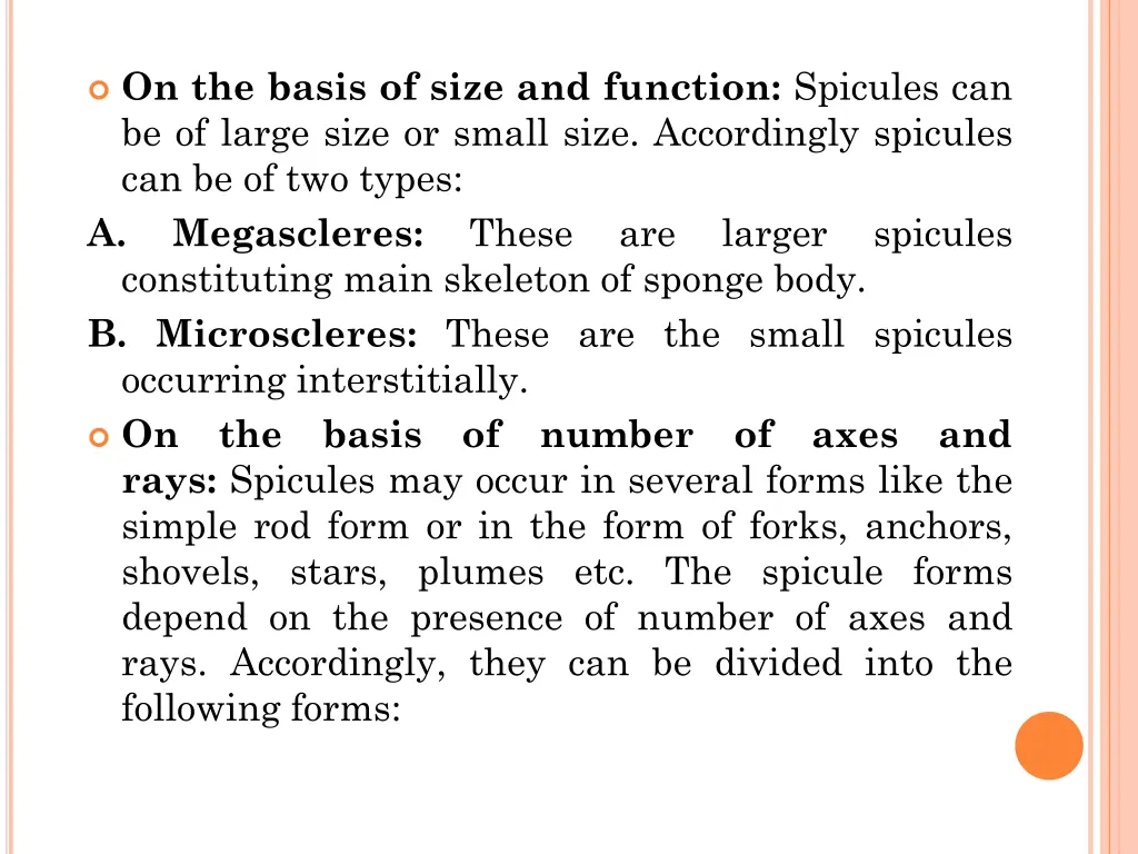 on the basis of size and function spicules