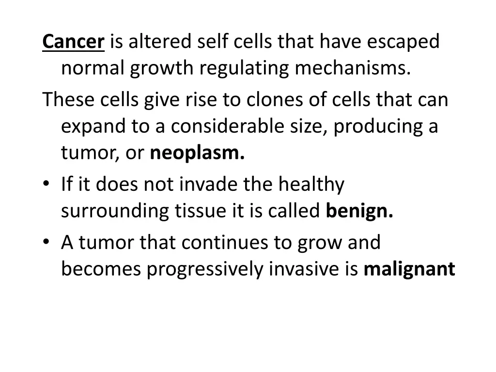 cancer is altered self cells that have escaped