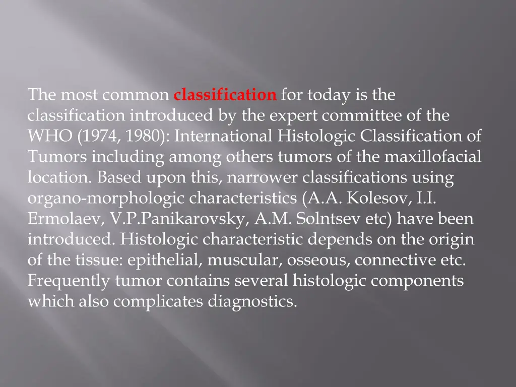 the most common classification for today