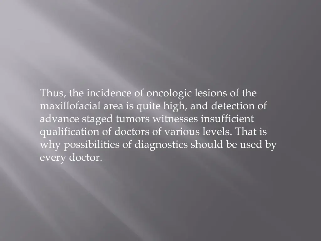 thus the incidence of oncologic lesions