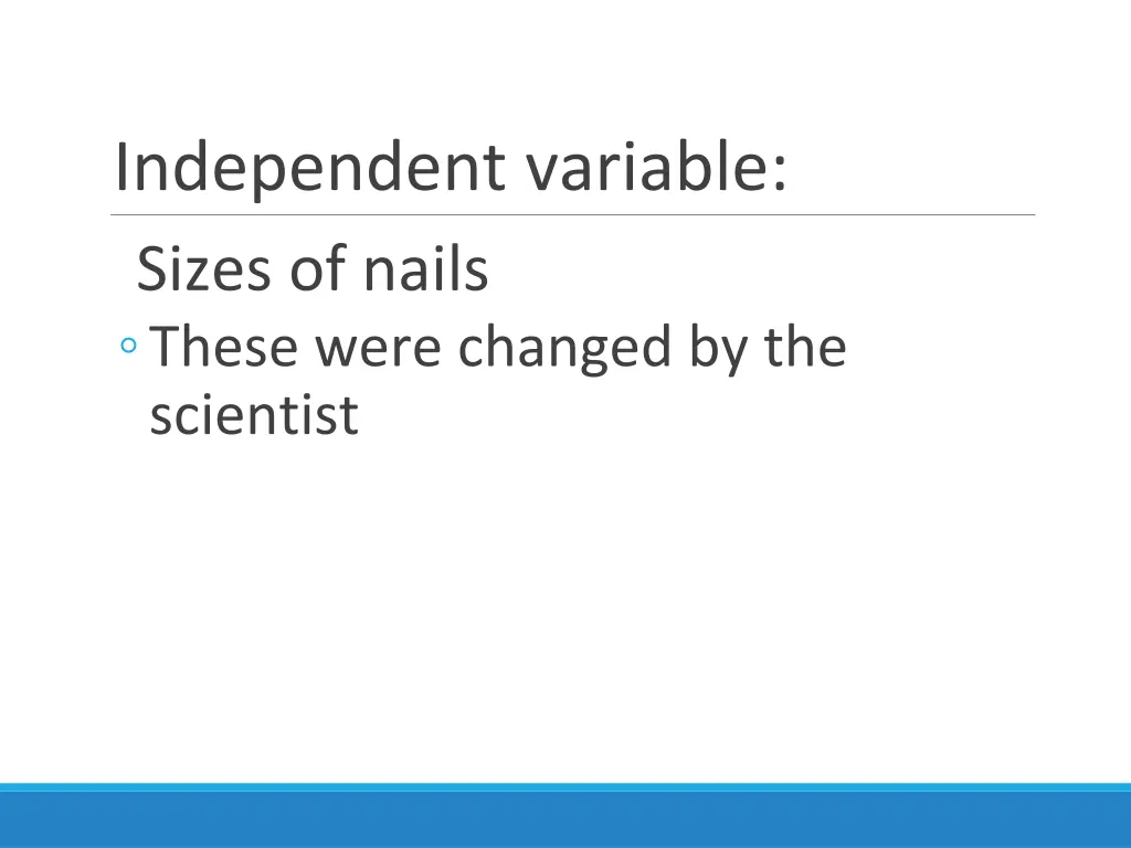 independent variable sizes of nails these were