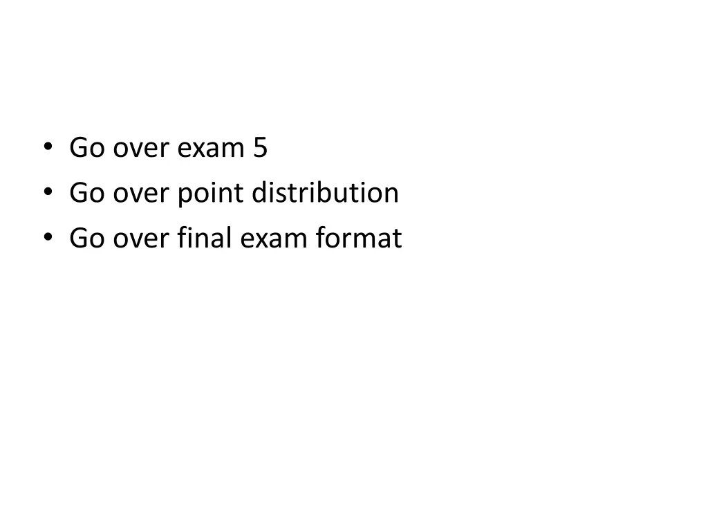 go over exam 5 go over point distribution go over