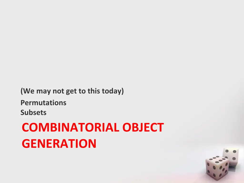 we may not get to this today permutations subsets