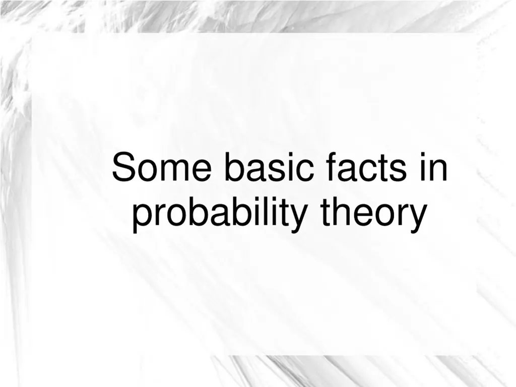 some basic facts in probability theory