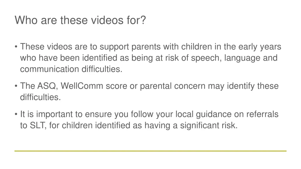 who are these videos for