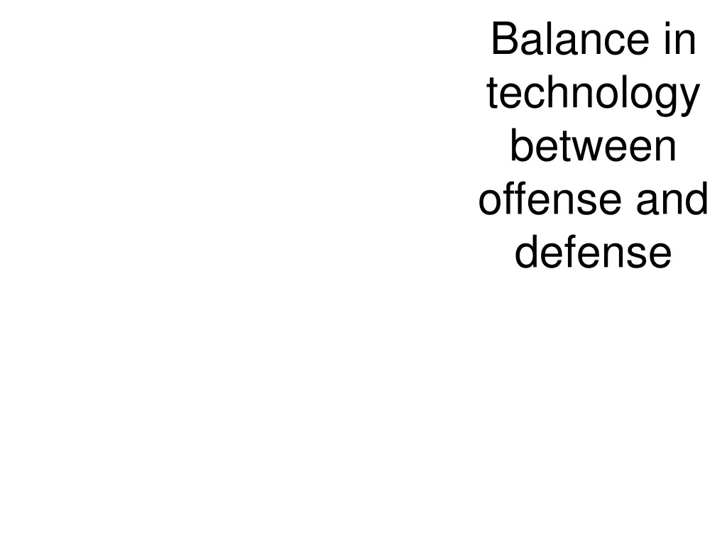balance in technology between offense and defense