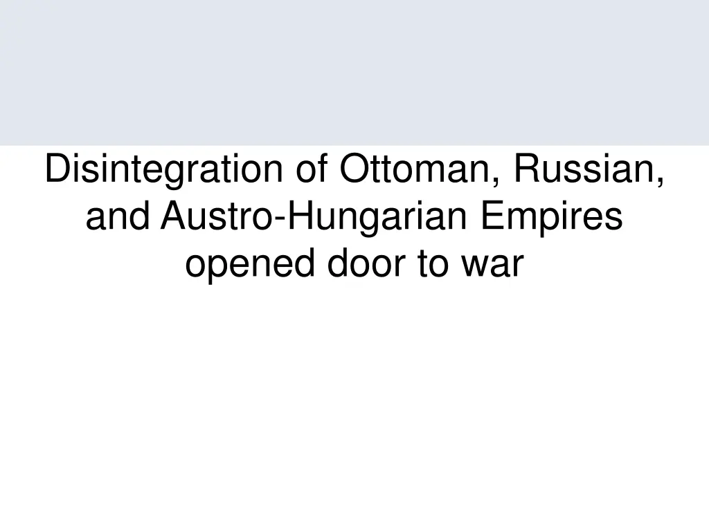 disintegration of ottoman russian and austro