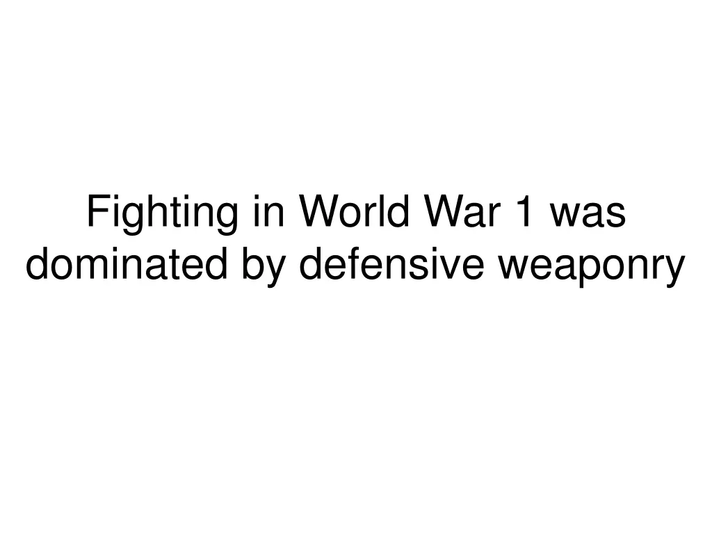 fighting in world war 1 was dominated