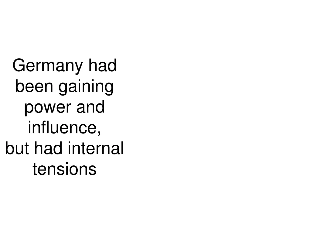 germany had been gaining power and influence