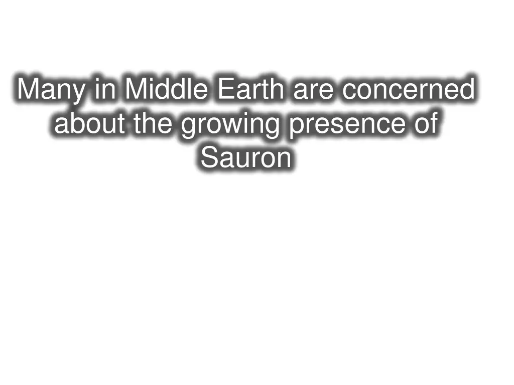 many in middle earth are concerned about