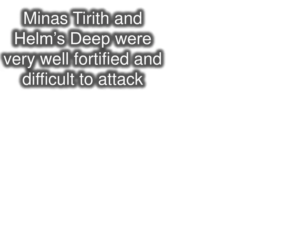 minas tirith and helm s deep were very well