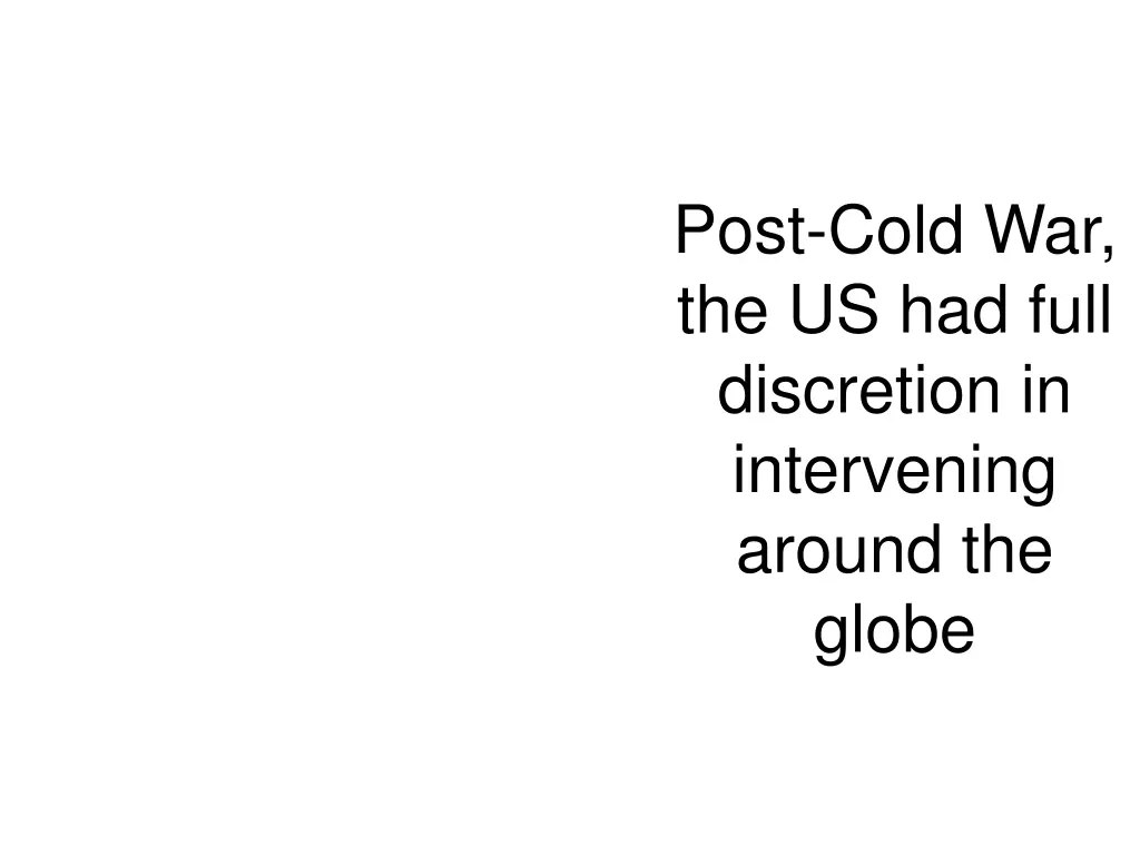 post cold war the us had full discretion