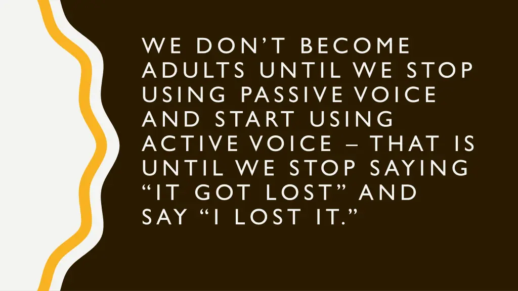 we don t become adults until we stop using