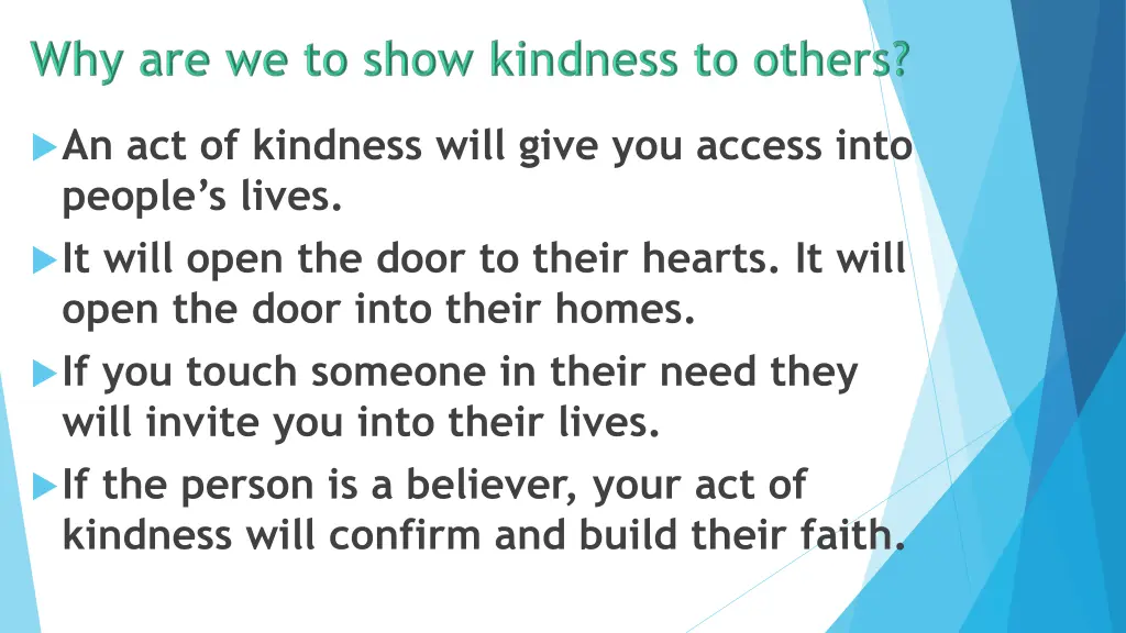 an act of kindness will give you access into