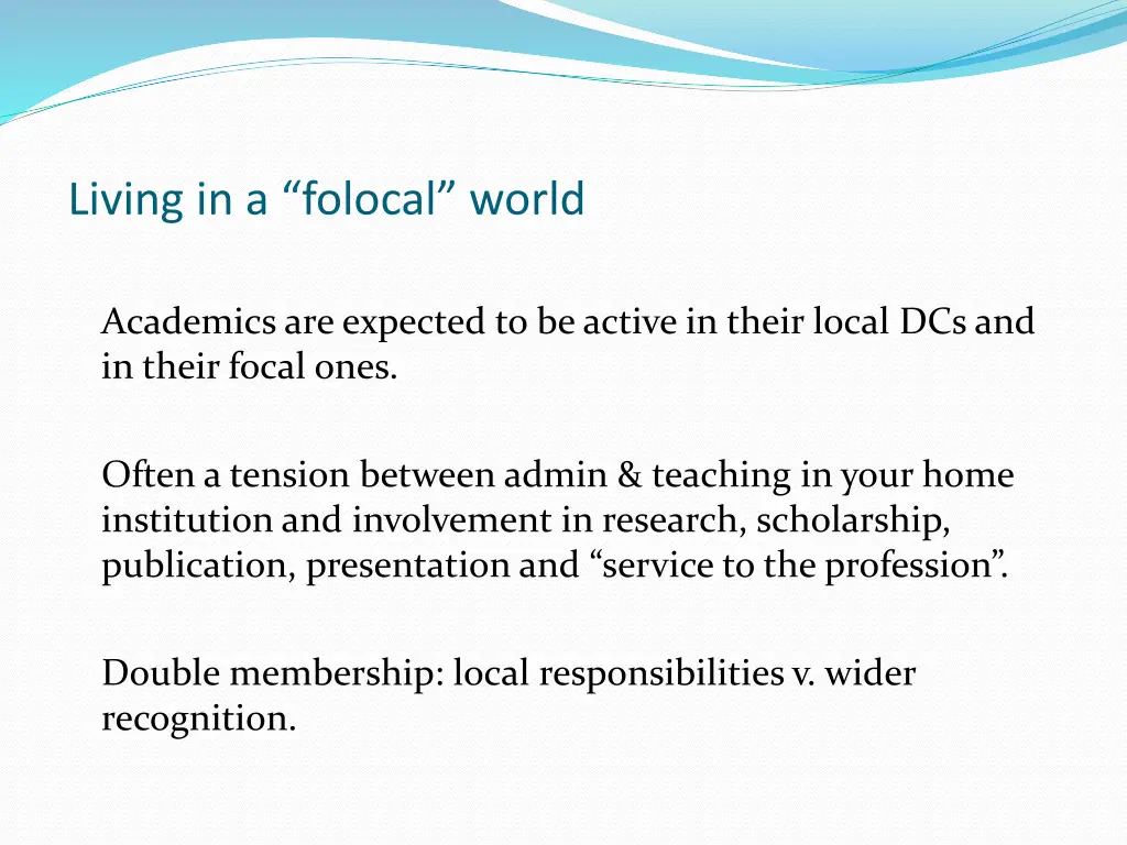 living in a folocal world