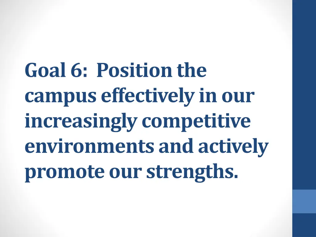 goal 6 position the campus effectively