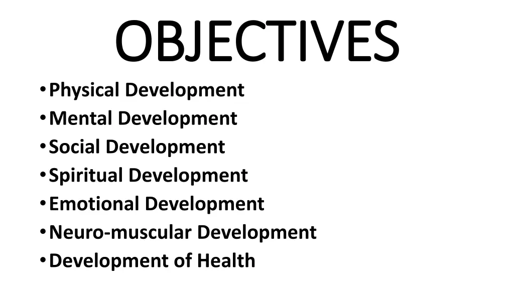 objectives objectives physical development mental