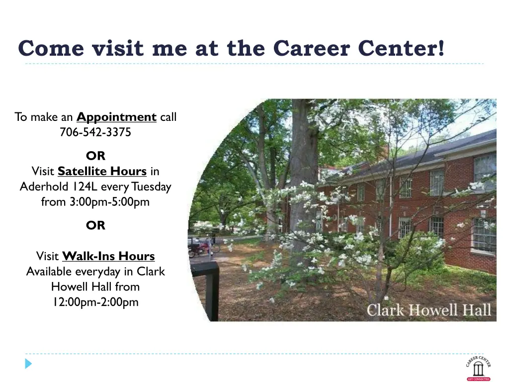 come visit me at the career center