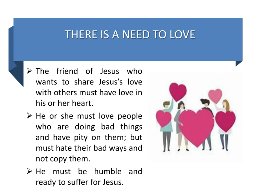 there is a need to love