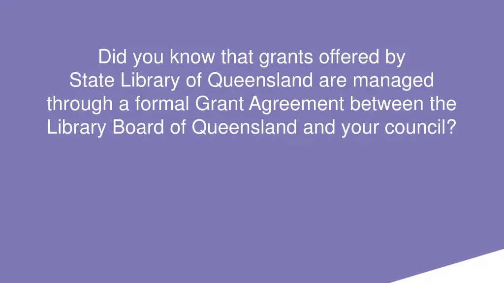did you know that grants offered by state library