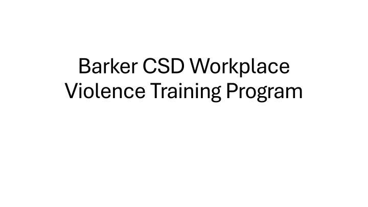 barker csd workplace violence training program