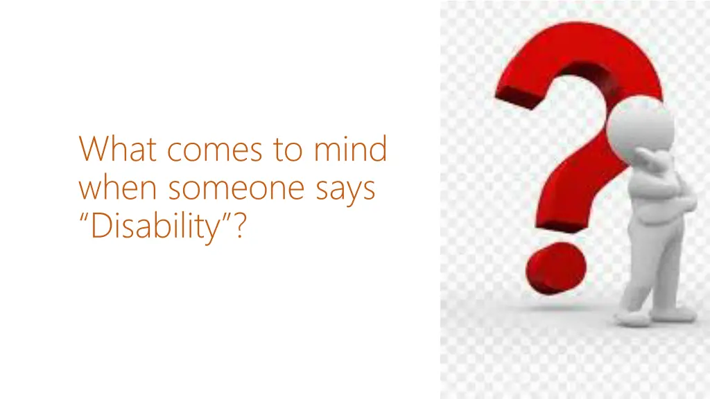what comes to mind when someone says disability
