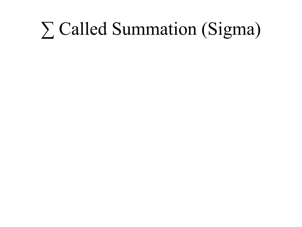 called summation sigma